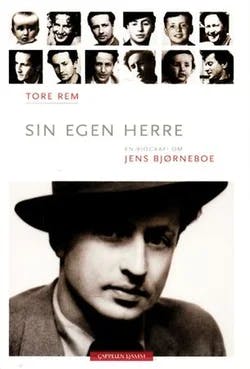 Omslag: "Sin egen herre : en biografi om Jens Bjørneboe" av Tore Rem