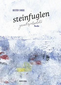 Omslag: "Steinfuglen : noveller" av Risten Sokki