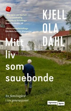 Omslag: "Mitt liv som sauebonde : en familiegård i tre generasjoner" av Kjell Ola Dahl