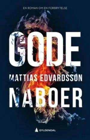 Omslag: "Gode naboer" av Mattias Edvardsson