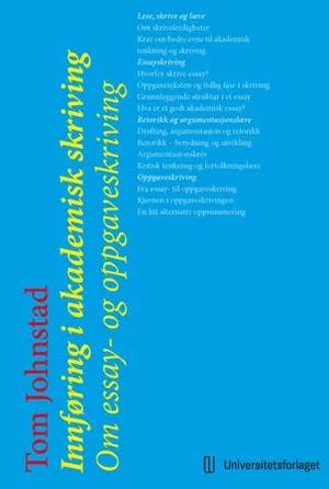 Omslag: "Innføring i akademisk skriving : om essay- og oppgaveskriving" av Tom Johnstad
