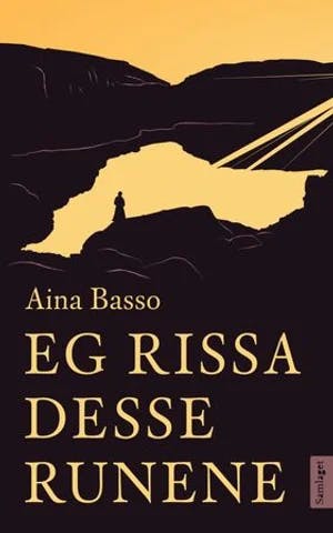 Omslag: "Eg rissa desse runene : noveller" av Aina Basso