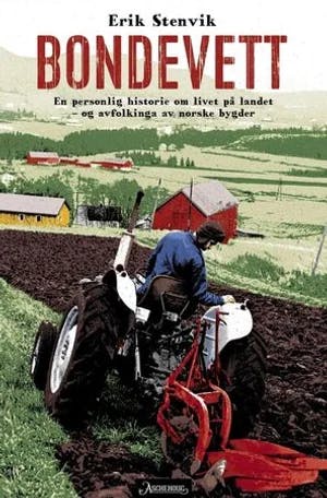 Omslag: "Bondevett : en personlig historie om livet på landet - og avfolkinga av norske bygder" av Erik Stenvik